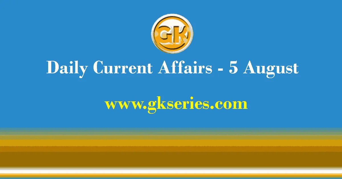 Daily Current Affairs 5 August 2021
