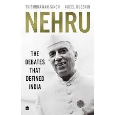 Book titled “Nehru: The Debates that Defined India” by Tripurdaman Singh and Adeel Hussain released