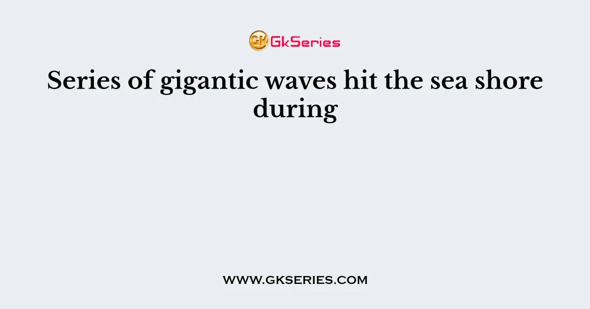 Series of gigantic waves hit the sea shore during