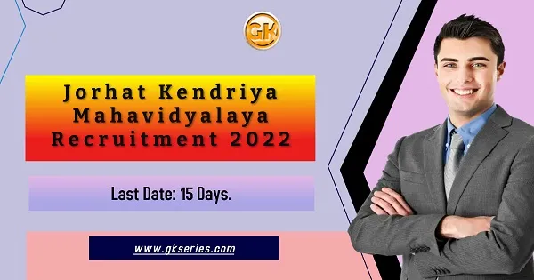 Jorhat Kendriya Mahavidyalaya Recruitment 2022