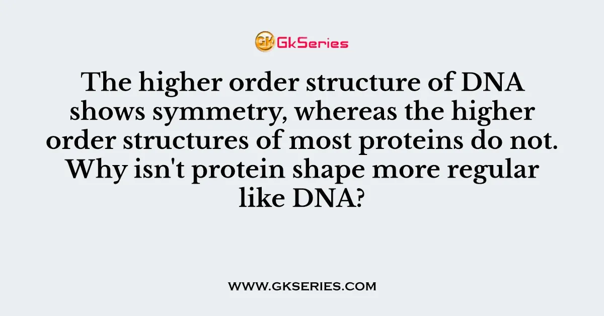 The higher order structure of DNA shows symmetry,