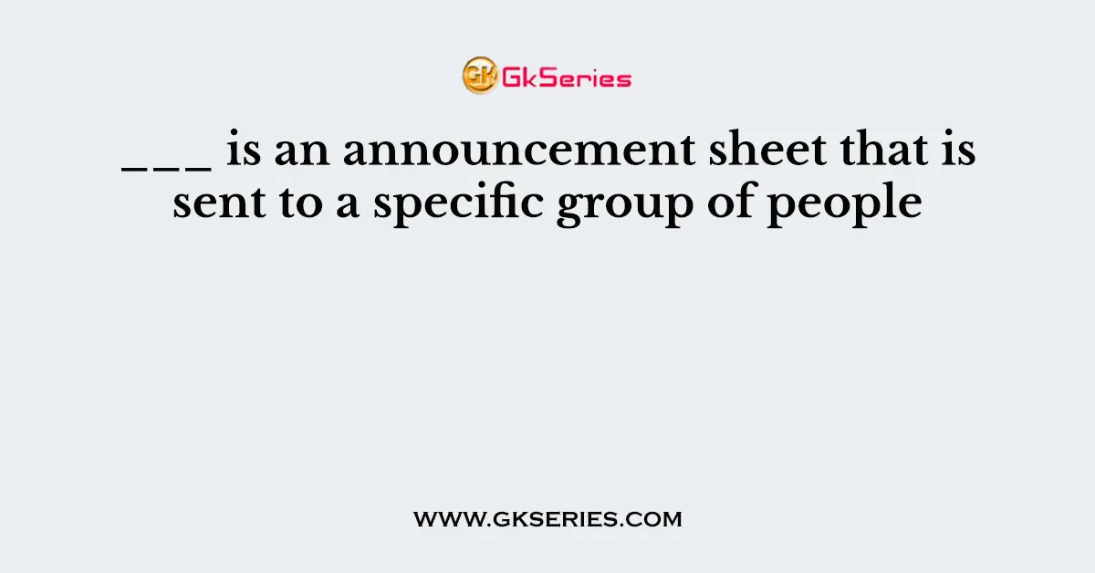 ___ is an announcement sheet that is sent to a specific group of people