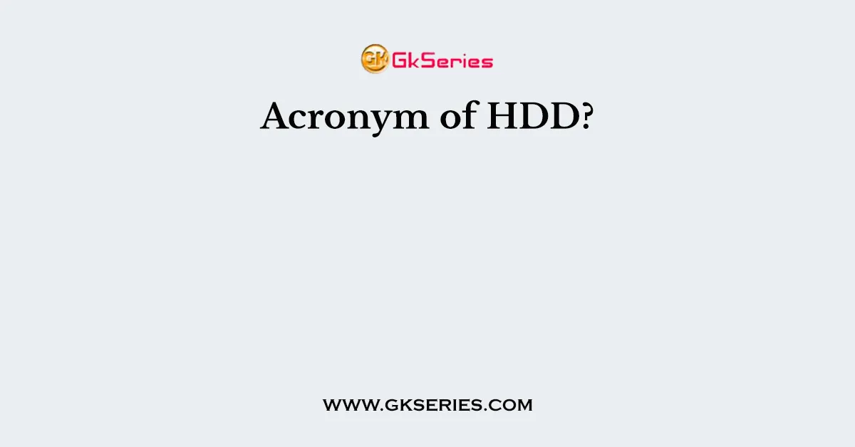Acronym of HDD?