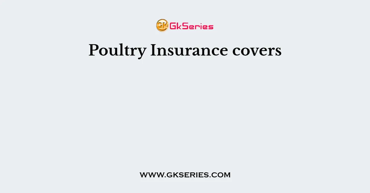 Poultry Insurance covers