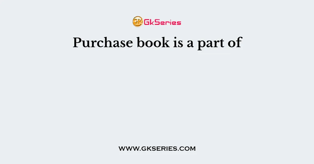 Purchase book is a part of
