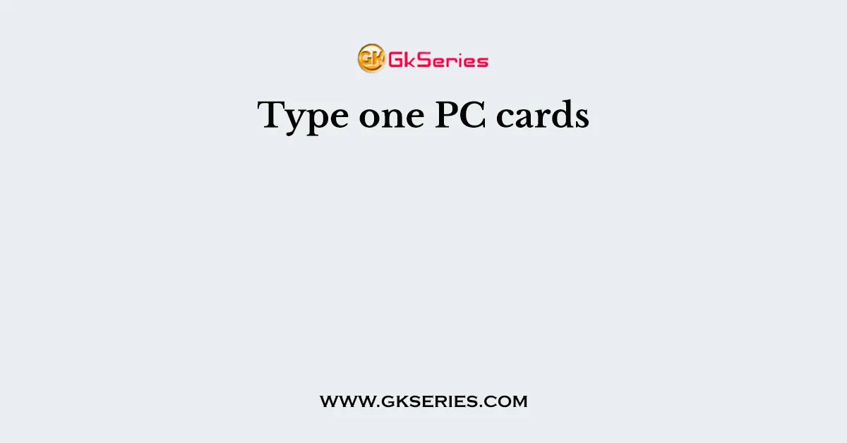 Type one PC cards