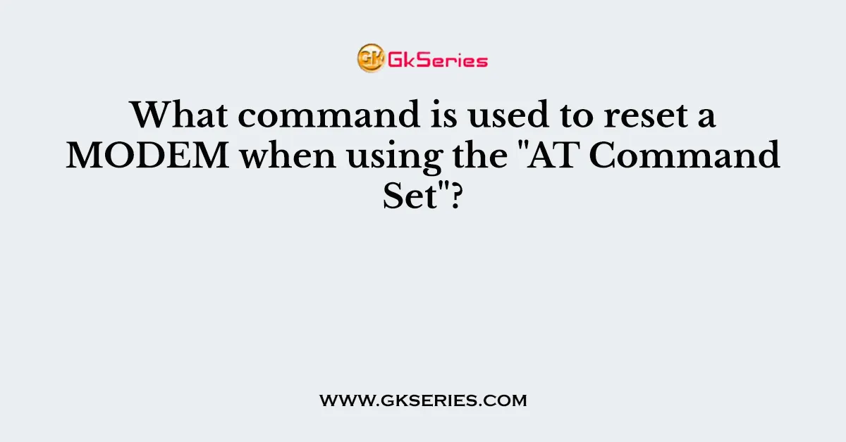 What command is used to reset a MODEM when using the 
