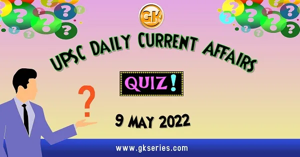 UPSC Daily Current Affairs Quiz