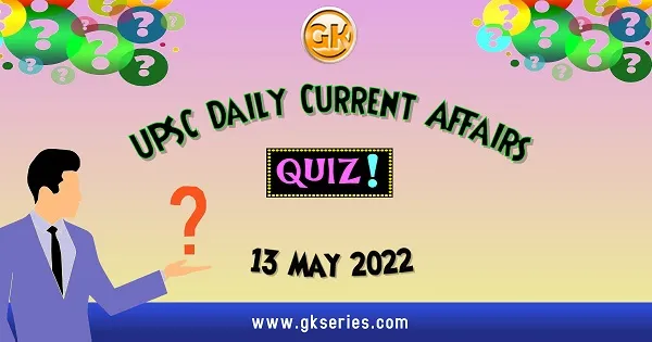 UPSC Daily Current Affairs Quiz