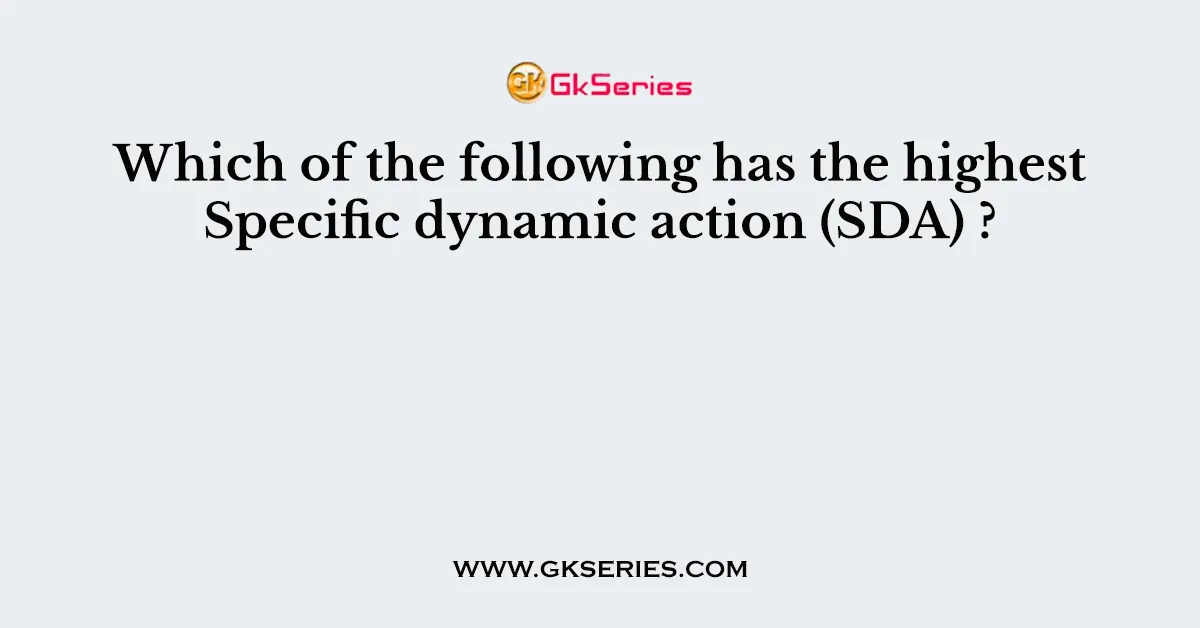Which of the following has the highest Specific dynamic action (SDA) ?