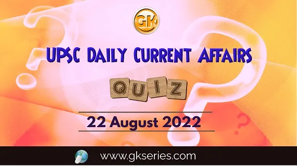 UPSC Daily Current Affairs Quiz