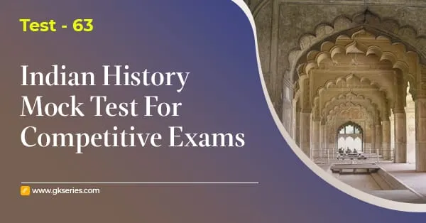 Indian History Mock Test 63