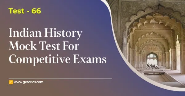 Indian History Mock Test 66
