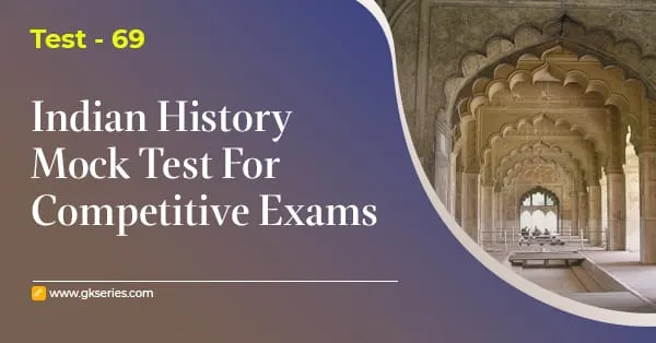 Indian History Mock Test 69