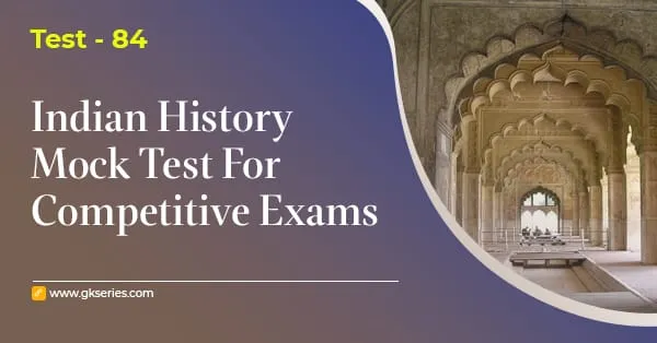Indian History Mock Test 84