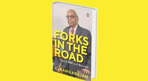 A book titled “Forks in the Road: My Days at RBI and Beyond” by C. Rangarajan