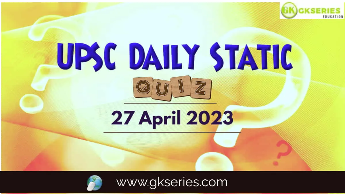 UPSC Daily Static Quiz