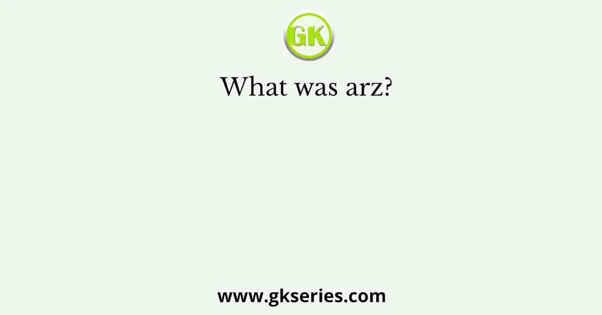 What was arz?