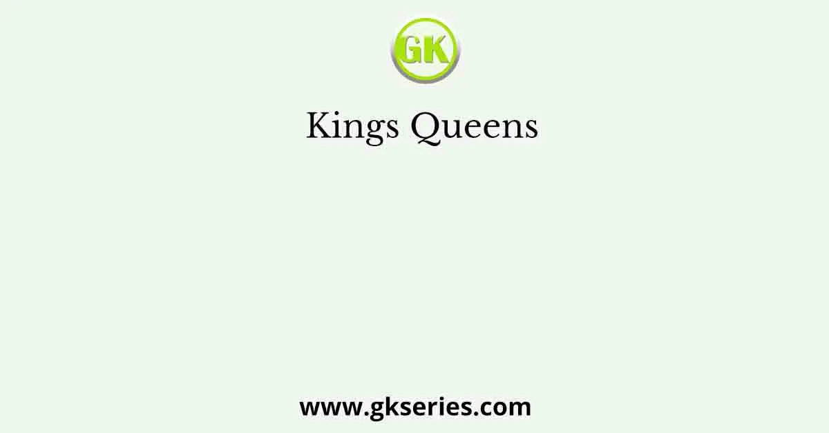Kings Queens