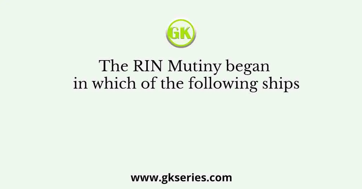 The RIN Mutiny began in which of the following ships