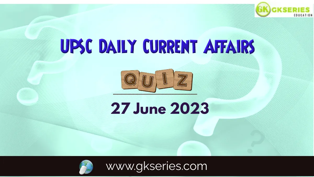 UPSC Daily Current Affairs Quiz