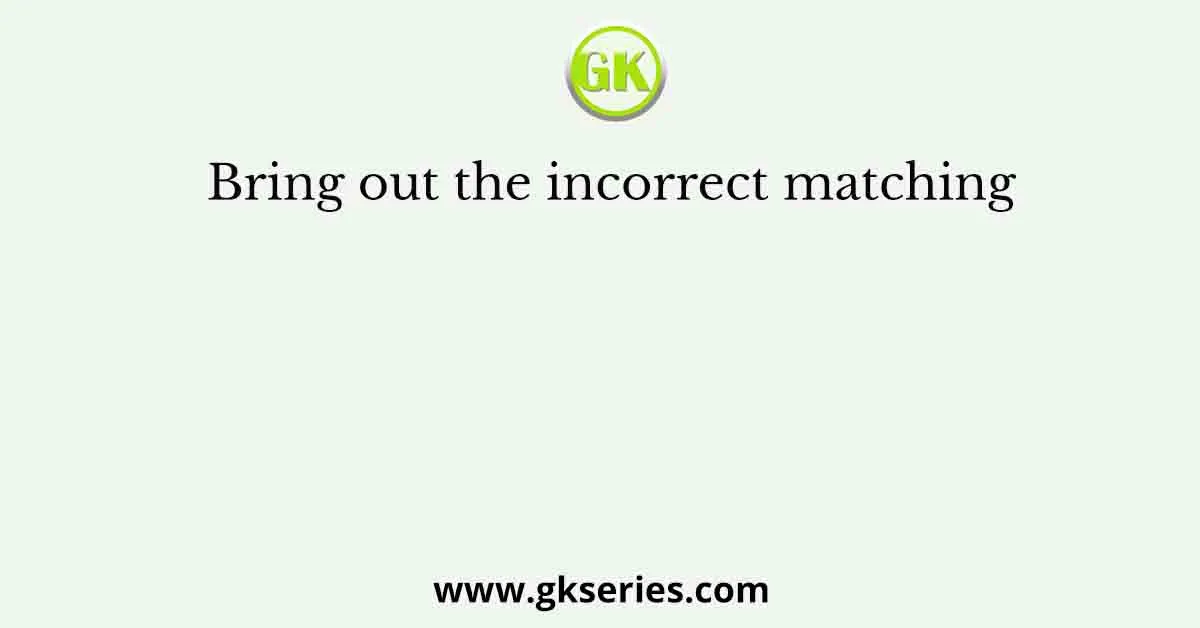 Bring out the incorrect matching