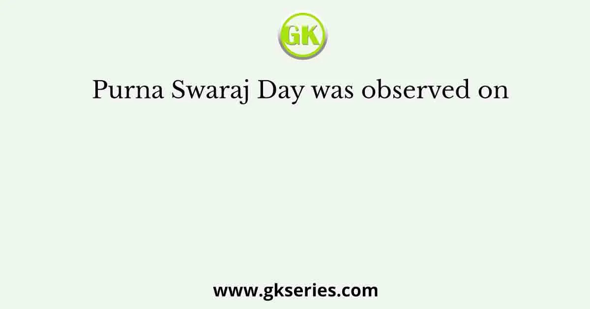 Purna Swaraj Day was observed on