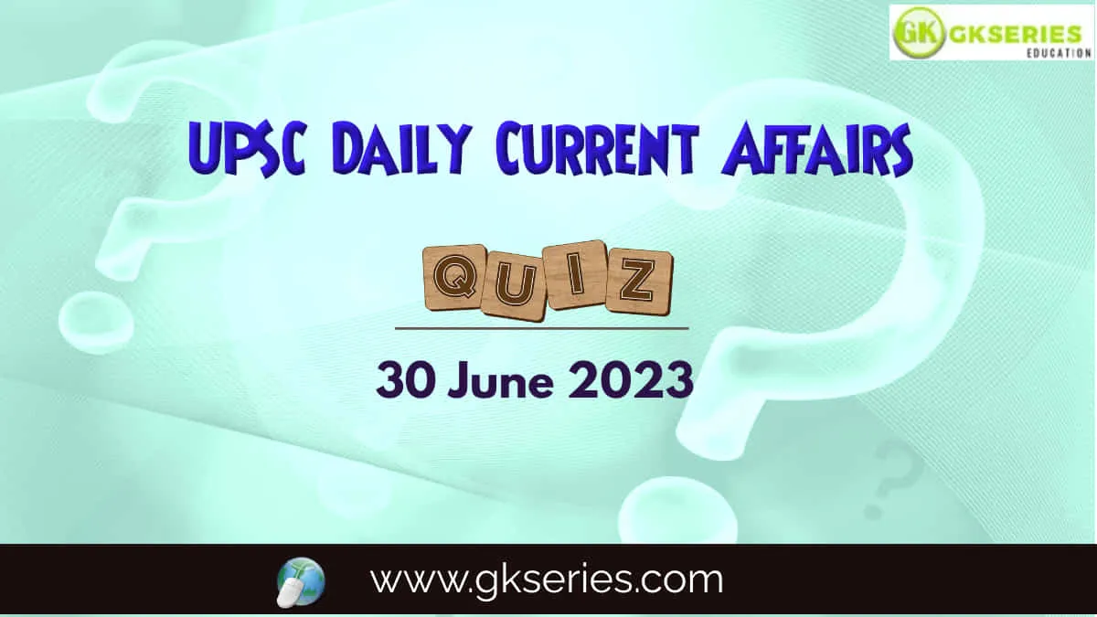 UPSC Daily Current Affairs Quiz