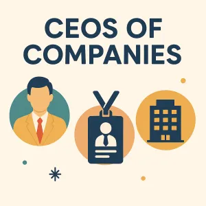 LIST OF CURRENT CEOS OF COMPANIES 2025 - Updated