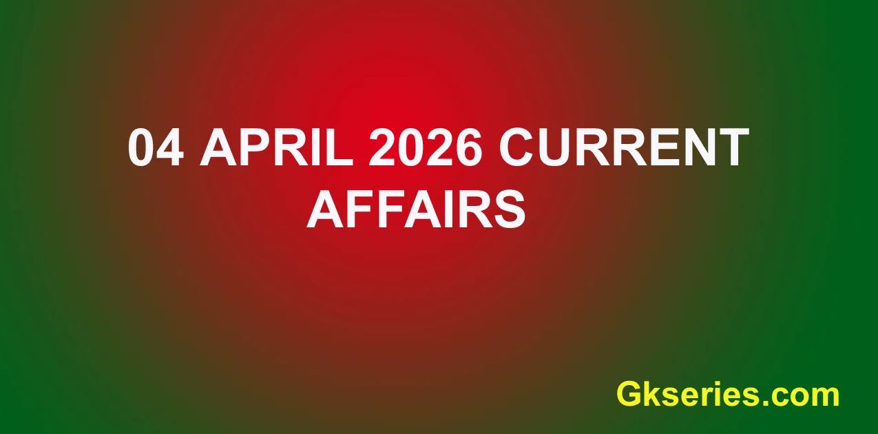 4 April 2026 Current Affairs Quiz