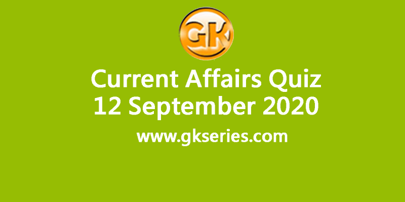 Daily Current Affairs Quiz 12 September 2020