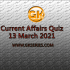 Daily Current Affairs Quiz 13 March 2021