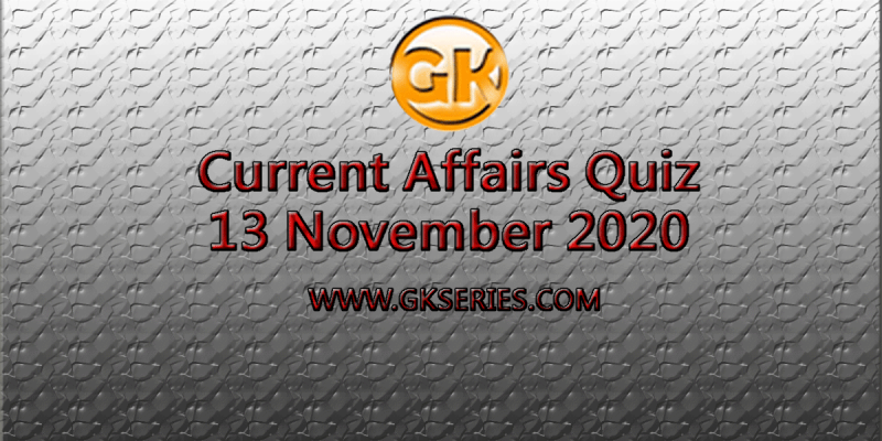 Daily Current Affairs Quiz 13 November 2020
