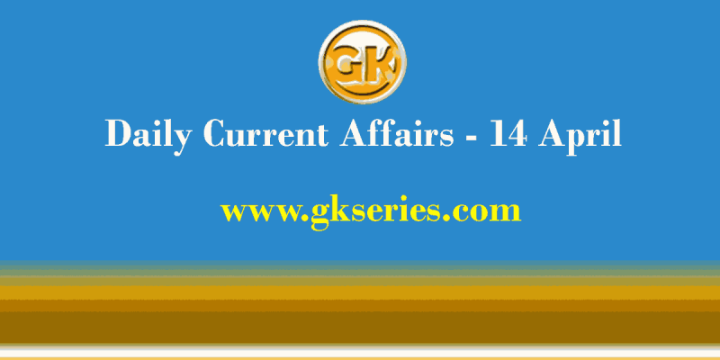 Current Affairs 14 April 2021 – Gkseries