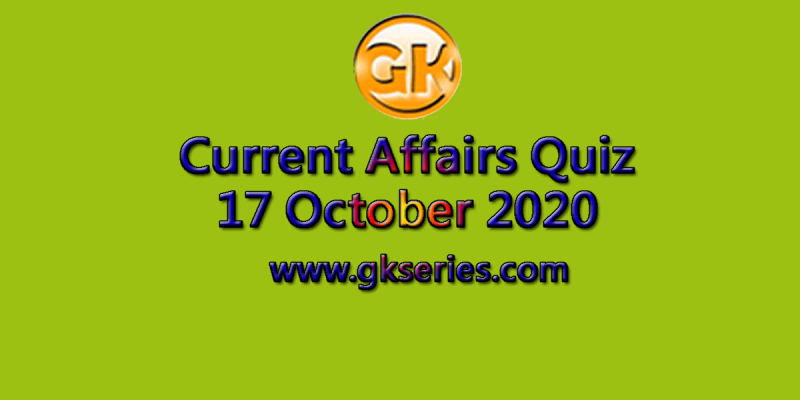 Daily Current Affairs Quiz 17 October 2020