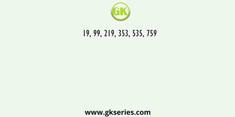 19, 99, 219, 353, 535, 759