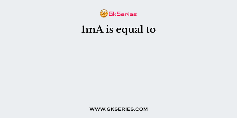 1mA is equal to
