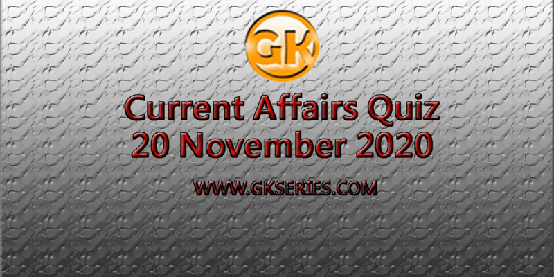 Daily Current Affairs Quiz 20 November 2020