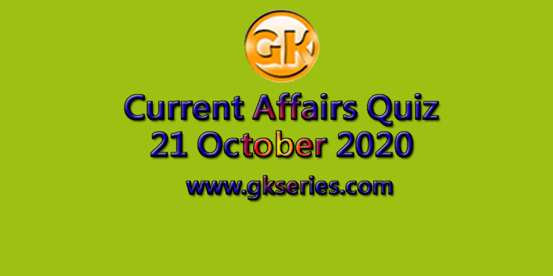 Daily Current Affairs Quiz 21 October 2020