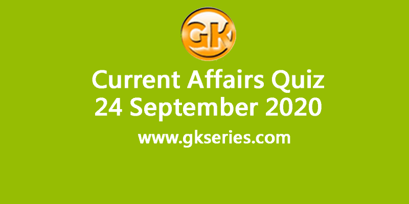 Daily Current Affairs Quiz 24 September 2020