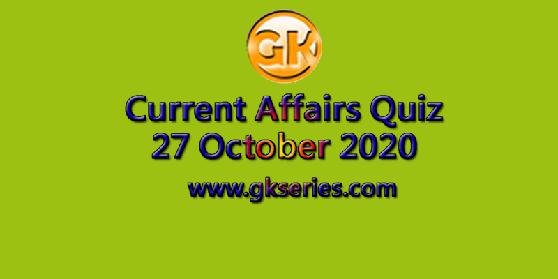 Daily Current Affairs Quiz 27 October 2020