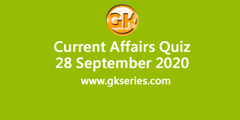 Daily Current Affairs Quiz 28 September 2020
