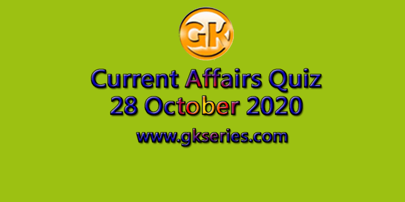 Daily Current Affairs Quiz 28 October 2020