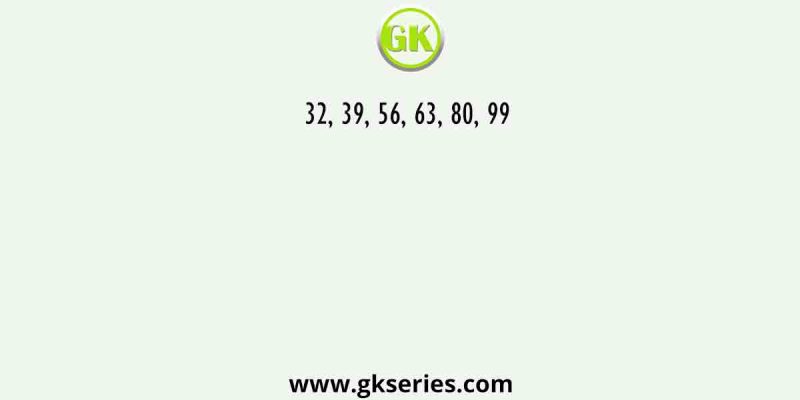 32, 39, 56, 63, 80, 99