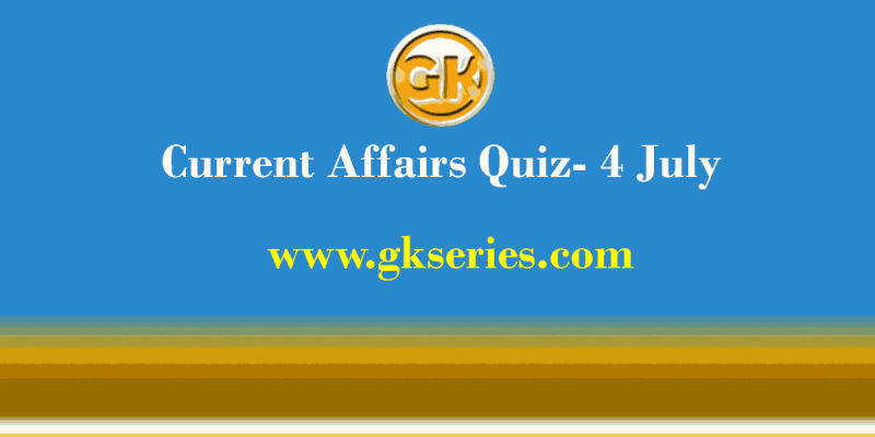 Daily Current Affairs Quiz 4 July 2021 – Gkseries