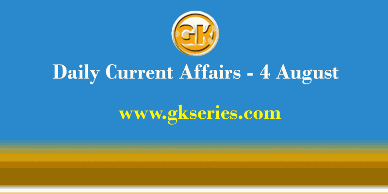 Daily Current Affairs 4 August 2021 – Gkseries
