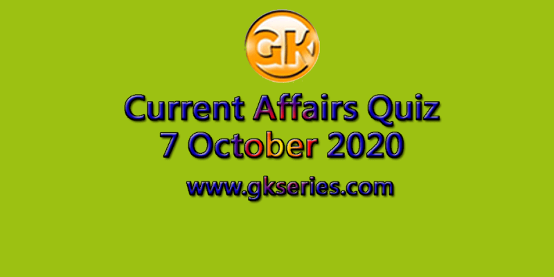 Daily Current Affairs Quiz 7 October 2020