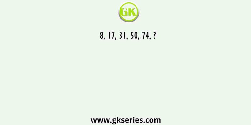 8, 17, 31, 50, 74, ?