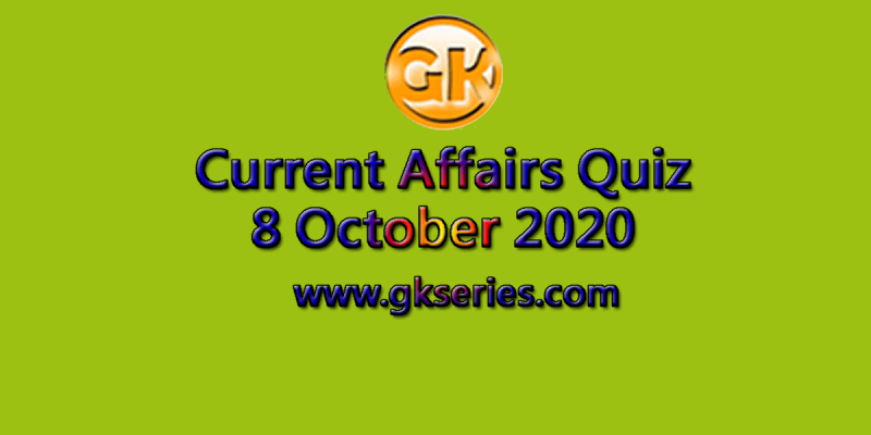 Daily Current Affairs Quiz 8 October 2020