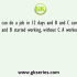 A, B and C can complete a piece of work in 24, 6 and 12 days respectively